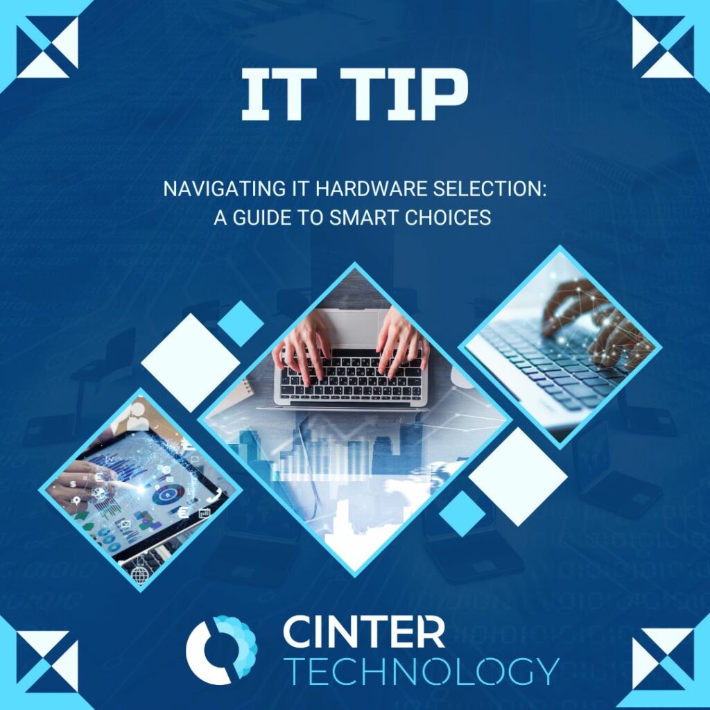 Navigating IT Hardware Selection - A Guide to Smart Choices